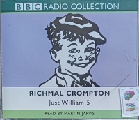 Just William 5 written by Richmal Crompton performed by Martin Jarvis on Audio CD (Abridged)